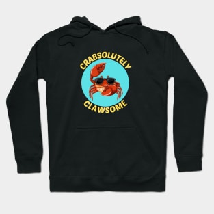 Crabsolutely Clawsome | Crab Pun Hoodie